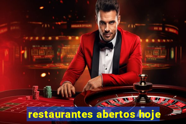 restaurantes abertos hoje